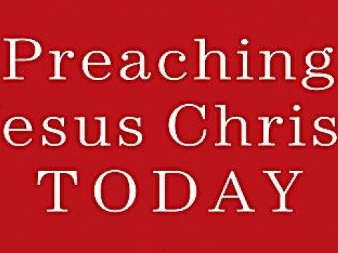 preaching jesus christ today
